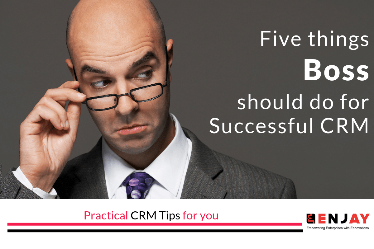 Five things boss should do for Successful CRM implementation